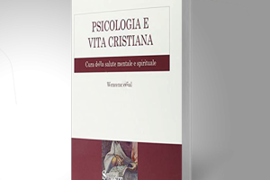 Psicologia e vita cristiana Cura della salute mentale e spirituale