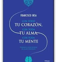 Con todo tu corazón, con toda tu alma, con toda tu mente