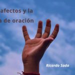 Los afectos y la vida de oración